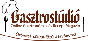 Gasztrostúdió.hu Online Gasztronómiai és Recept magazin